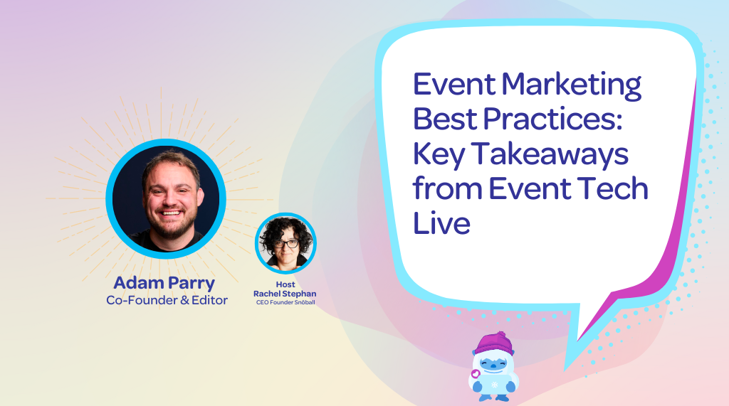 Event Marketing Best Practices Key Takeaways from Event Tech Live