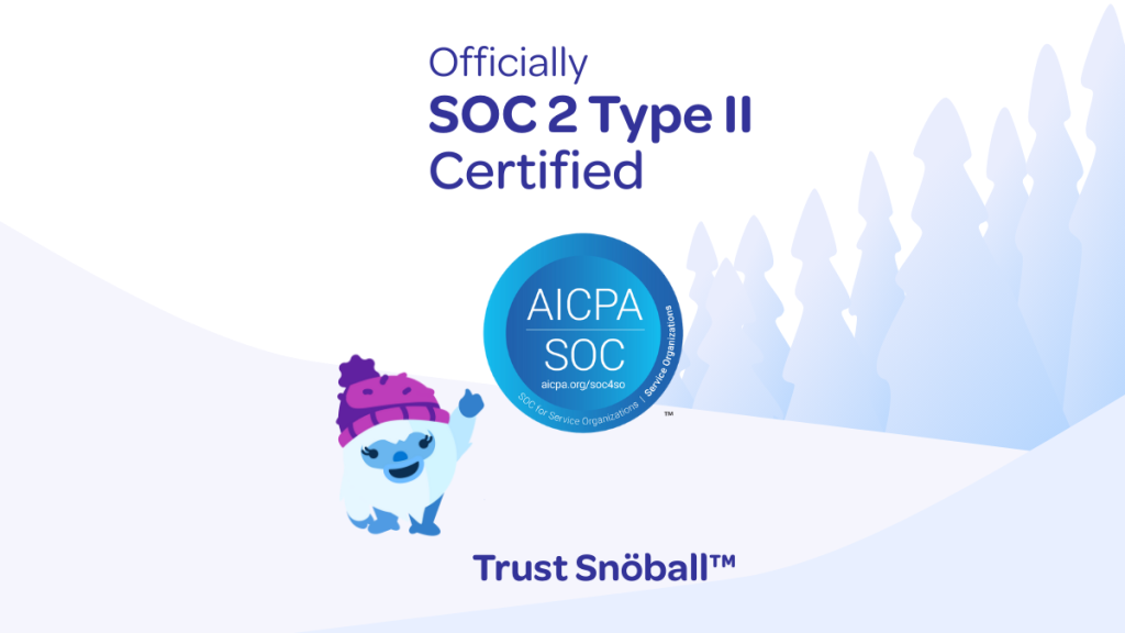 Fresh Snö Update: Snöball Is Now SOC 2 Type IICertified